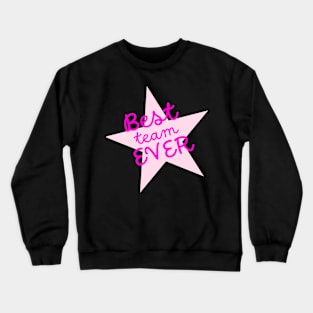 Best Team Ever, Teamwork, Great Team Crewneck Sweatshirt